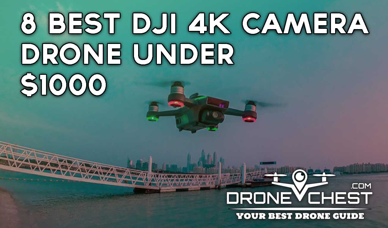 8 Best DJI 4K Camera Drone Under $1000 in 2022-2023